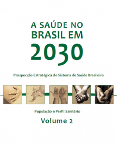 Capa de Livro: A saúde no Brasil em 2030: prospecção estratégica do sistema de saúde brasileiro: população e perfil sanitário. volume 2