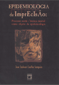 Capa de Livro: Epidemiologia da imprecisão: processo saúde/doença mental como objeto da epidemiologia